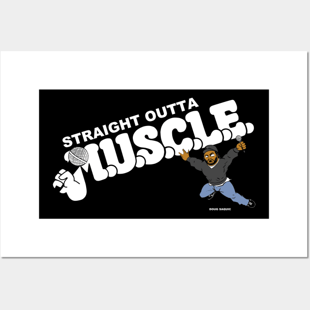 Straight Outta M.U.S.C.L.E. Wall Art by DougSQ